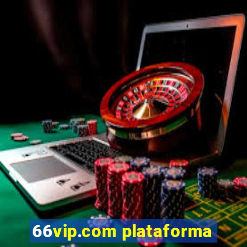 66vip.com plataforma